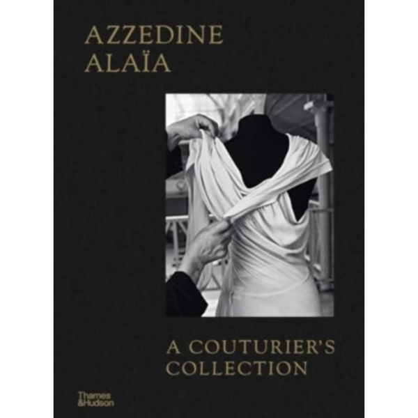 Azzedine Alaia: A Couturier's Collection (inbunden, eng)