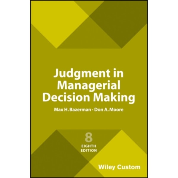 Judgment in Managerial Decision Making (häftad, eng)