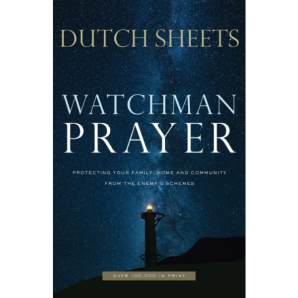 Watchman Prayer – Protecting Your Family, Home and Community from the Enemy`s Schemes (häftad, eng)