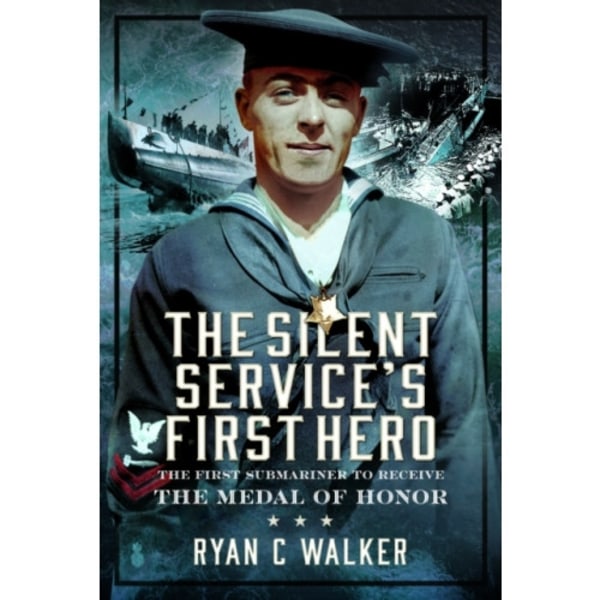 The Silent Service’s First Hero (inbunden, eng)