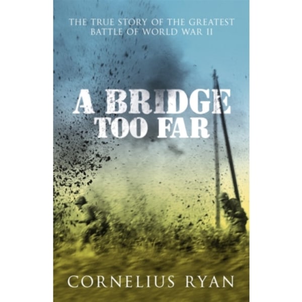 A Bridge Too Far (häftad, eng)