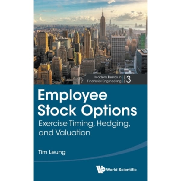 Employee Stock Options: Exercise Timing, Hedging, And Valuation (inbunden, eng)