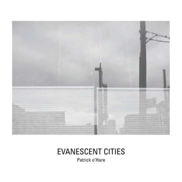 Evanescent Cities (inbunden, eng)