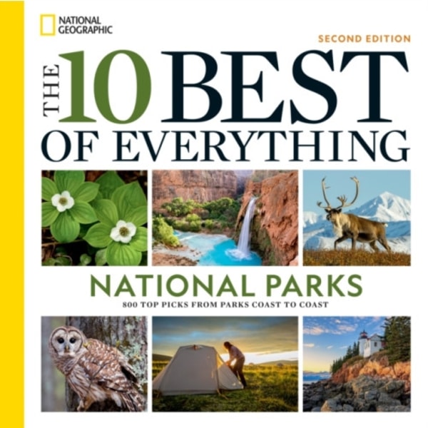 The 10 Best of Everything National Parks, 2nd Edition (häftad, eng)