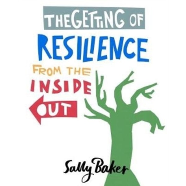The Getting of Resilience from the Inside Out (häftad, eng)
