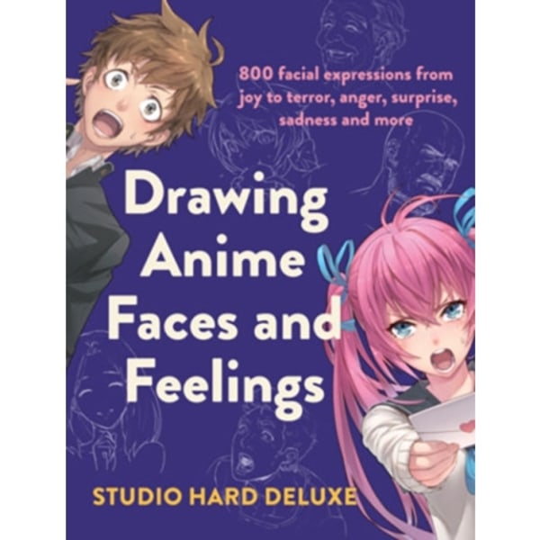 Drawing Anime Faces and Feelings (häftad, eng)