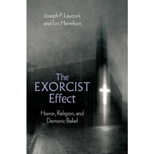 The Exorcist Effect (inbunden, eng)