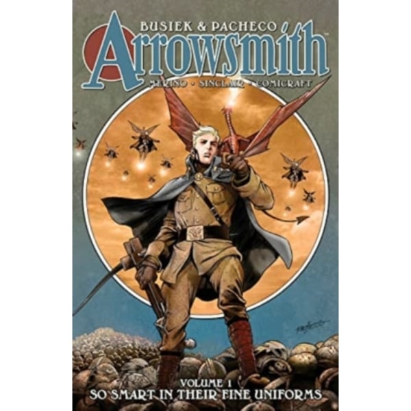 Arrowsmith, Book One: So Smart In Their Fine Uniforms (inbunden, eng)