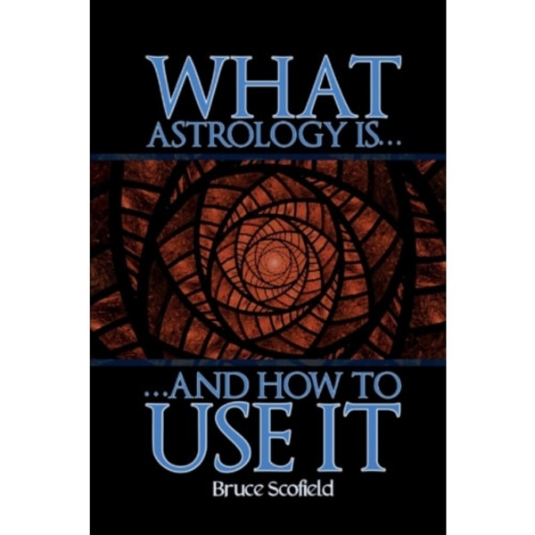 What Astrology is and How To Use it (häftad, eng)