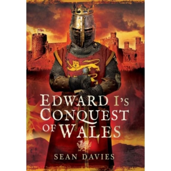 Edward I's Conquest of Wales (inbunden, eng)