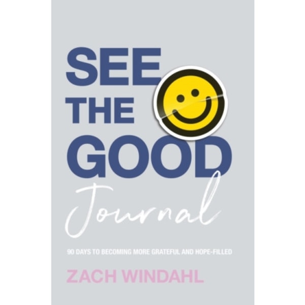 See the Good Journal – 90 Days to Becoming More Grateful and Hope–Filled (inbunden, eng)