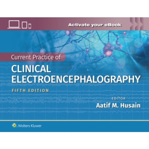 Current Practice of Clinical Electroencephalography (inbunden, eng)