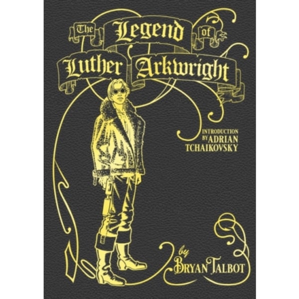 The Legend of Luther Arkwright (inbunden, eng)