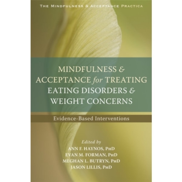 Mindfulness and Acceptance for Treating Eating Disorders and Weight Concerns (häftad, eng)