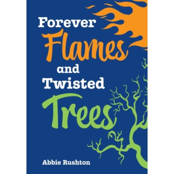 Forever Flames and Twisted Trees (häftad, eng)
