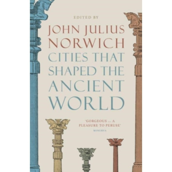 Cities that Shaped the Ancient World (häftad, eng)