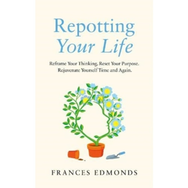 Repotting Your Life (inbunden, eng)