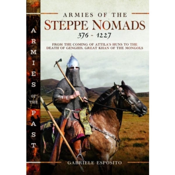 Armies of the Steppe Nomads, 376–1227 (inbunden, eng)
