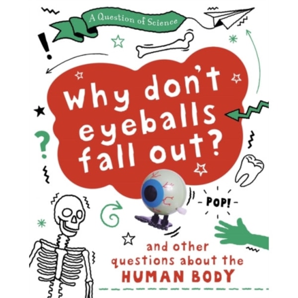 A Question of Science: Why Don't Your Eyeballs Fall Out? And Other Questions about the Human Body (häftad, eng)