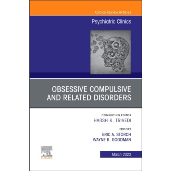 Obsessive Compulsive and Related Disorders, An Issue of Psychiatric Clinics of North America (inbunden, eng)