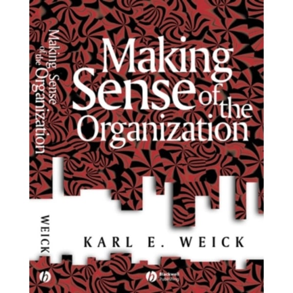 Making Sense of the Organization (häftad, eng)