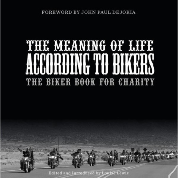 The Meaning Of Life According To Bikers (inbunden, eng)