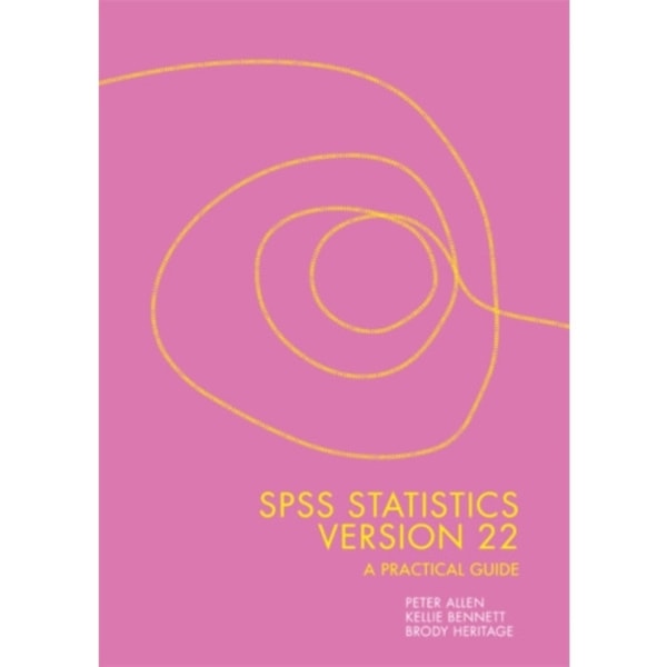 SPSS Statistics Version 22: A Practical Guide (bok, spiral, eng)