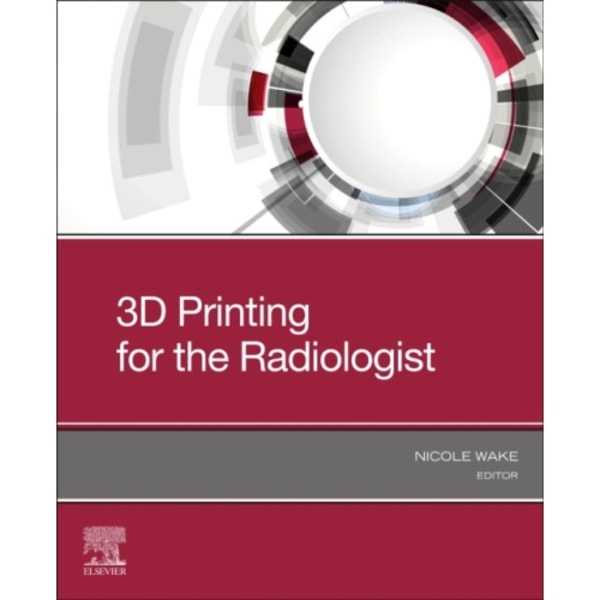 3D Printing for the Radiologist (häftad, eng)
