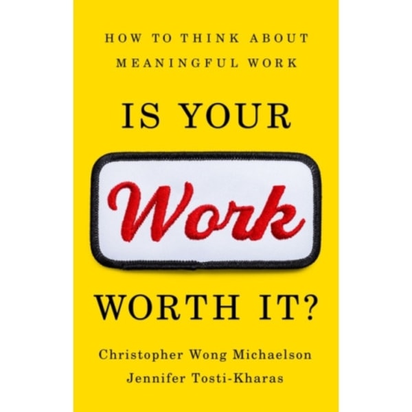 Is Your Work Worth It? (inbunden, eng)