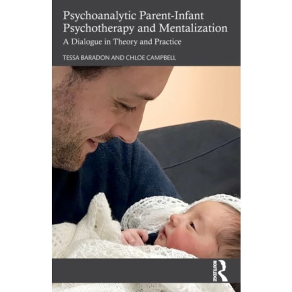 Psychoanalytic Parent-Infant Psychotherapy and Mentalization (häftad, eng)