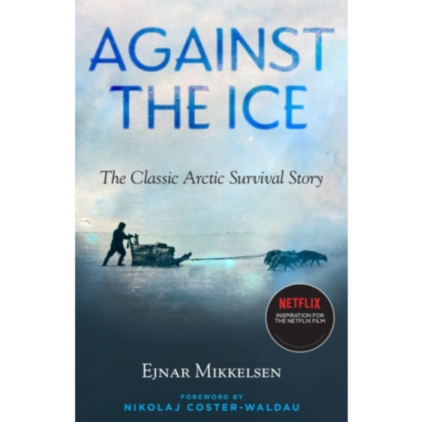 Against the Ice (häftad, eng)