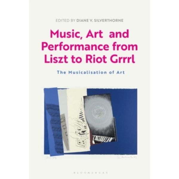 Music, Art and Performance from Liszt to Riot Grrrl (häftad, eng)