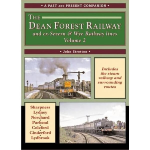 The Dean Forest Railway and ex-Severn & Wye Railway Lines Volume 2 (A Past and Present Companion) (häftad, eng)