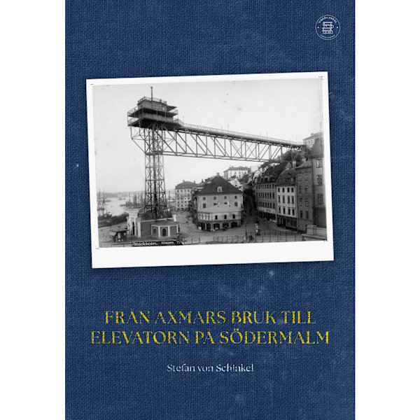 Från Axmars bruk till elevatorn på Södermalm (bok, danskt band)