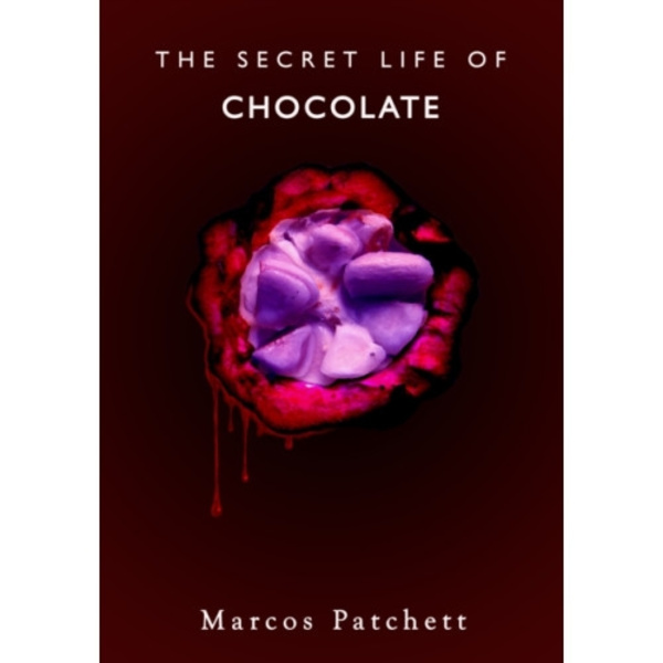 The Secret Life of Chocolate (inbunden, eng)