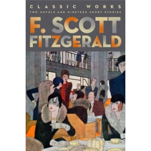 F. Scott Fitzgerald: Classic Works (inbunden, eng)