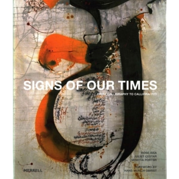 Signs of Our Times: From Calligraphy to Calligraffiti (inbunden, eng)