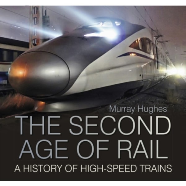 The Second Age of Rail (häftad, eng)