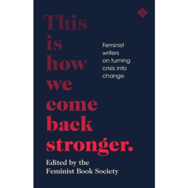 This Is How We Come Back Stronger (inbunden, eng)