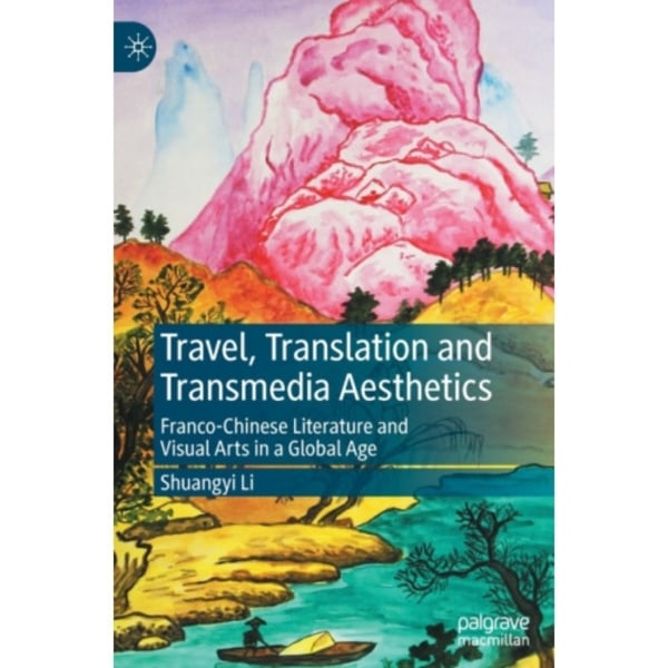 Travel, Translation and Transmedia Aesthetics (inbunden, eng)