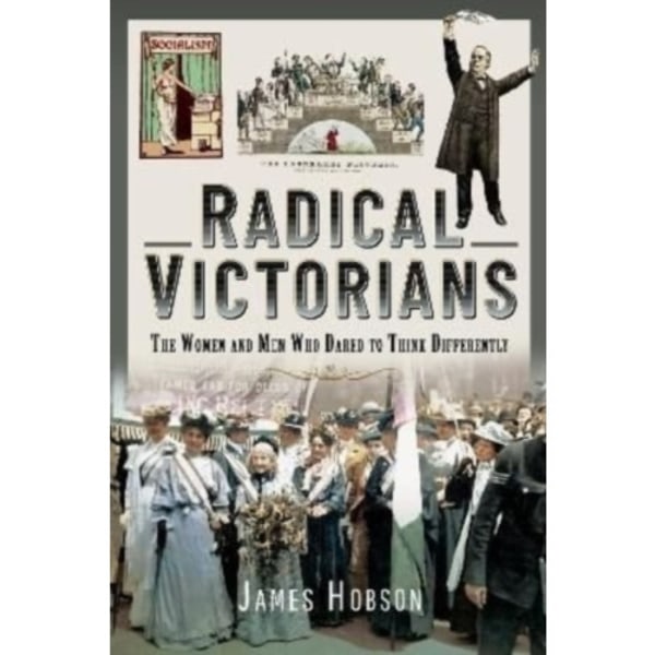 Radical Victorians (inbunden, eng)