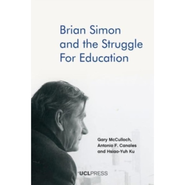Brian Simon and the Struggle for Education (inbunden, eng)