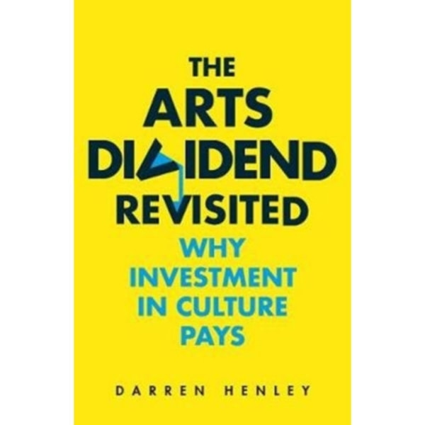 The Arts Dividend Revisited (häftad, eng)