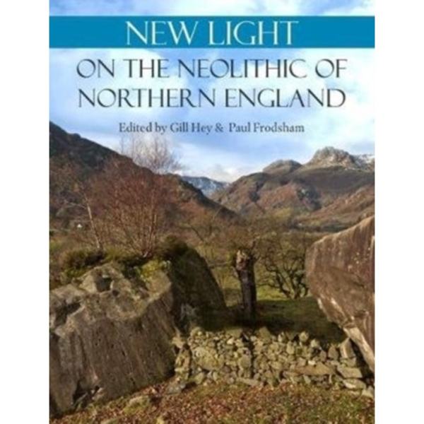 New Light on the Neolithic of Northern England (häftad, eng)