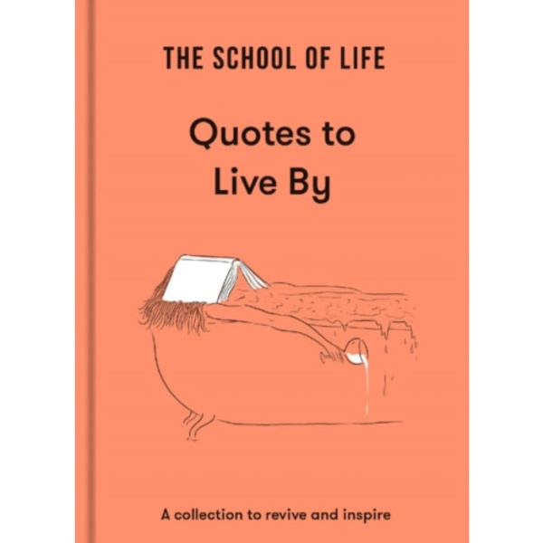 The School of Life: Quotes to Live By (inbunden, eng)