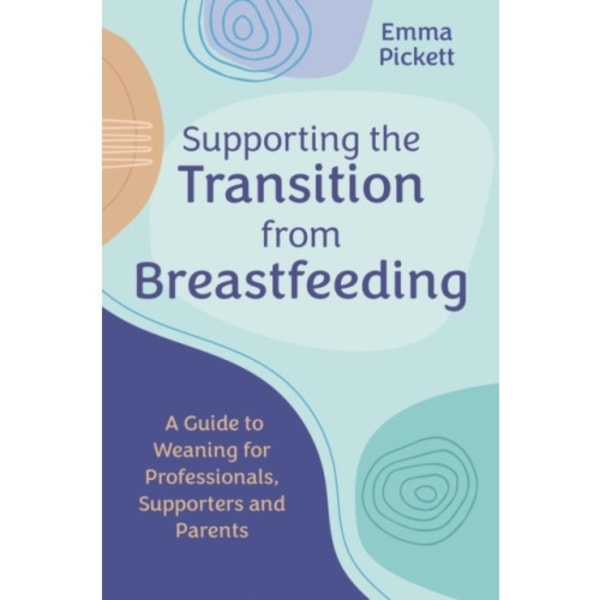 Supporting the Transition from Breastfeeding (häftad, eng)