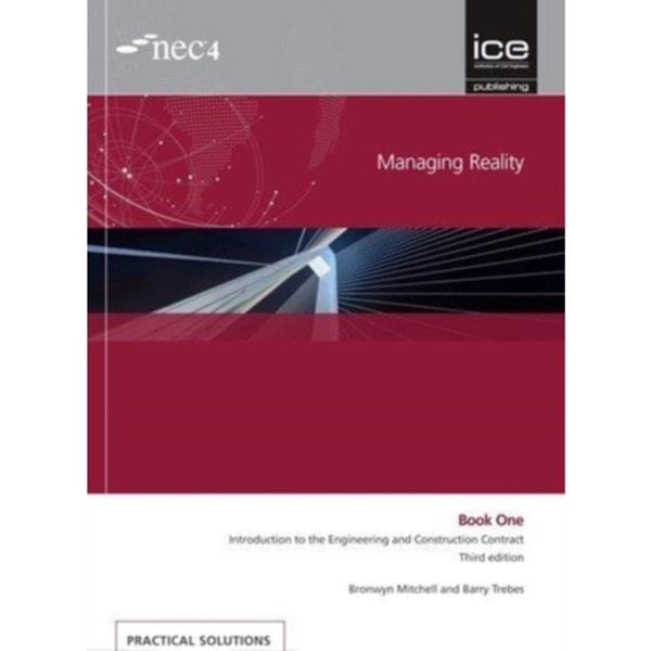 Managing Reality, Third edition. Book 1:  Introduction to the Engineering and Construction Contract (häftad, eng)