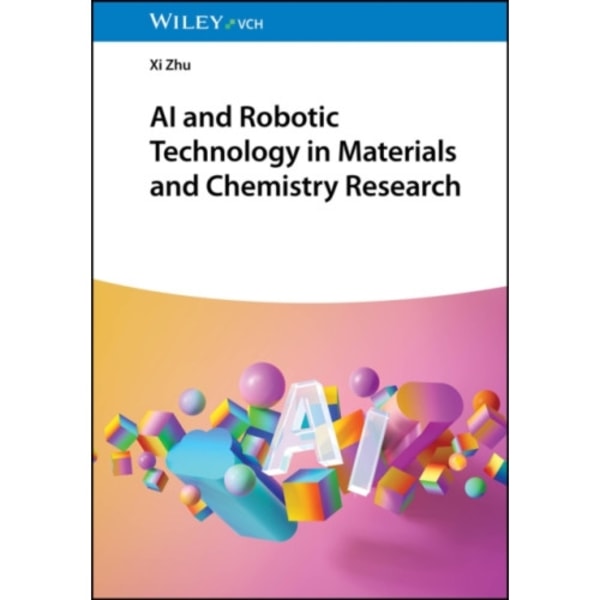 AI and Robotic Technology in Materials and Chemistry Research (inbunden, eng)