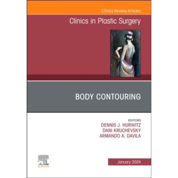 Body Contouring, An Issue of Clinics in Plastic Surgery (inbunden, eng)