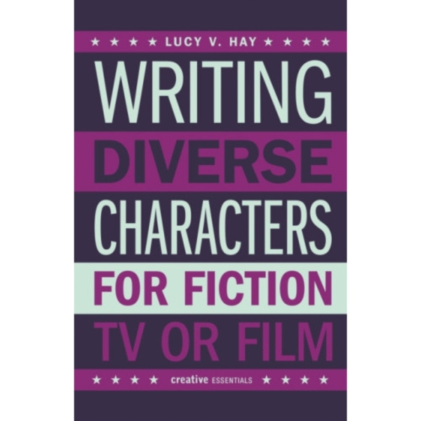 Writing Diverse Characters For Fiction, TV or Film (häftad, eng)